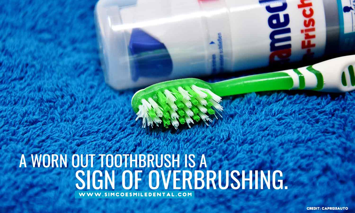 Overbrushing And Its Effects On Your Teeth