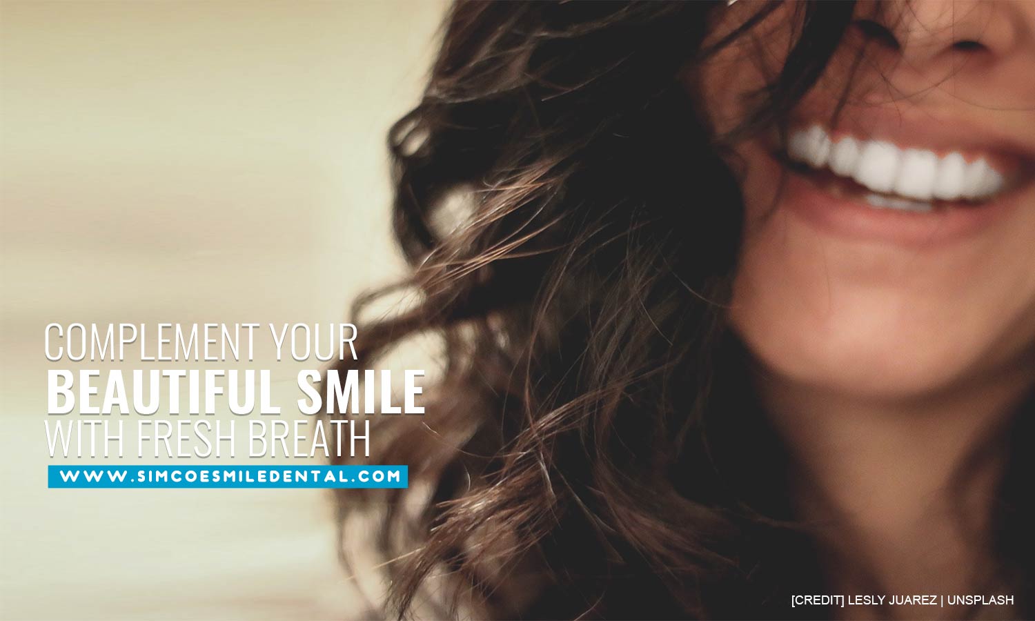 Complement your beautiful smile with fresh breath
