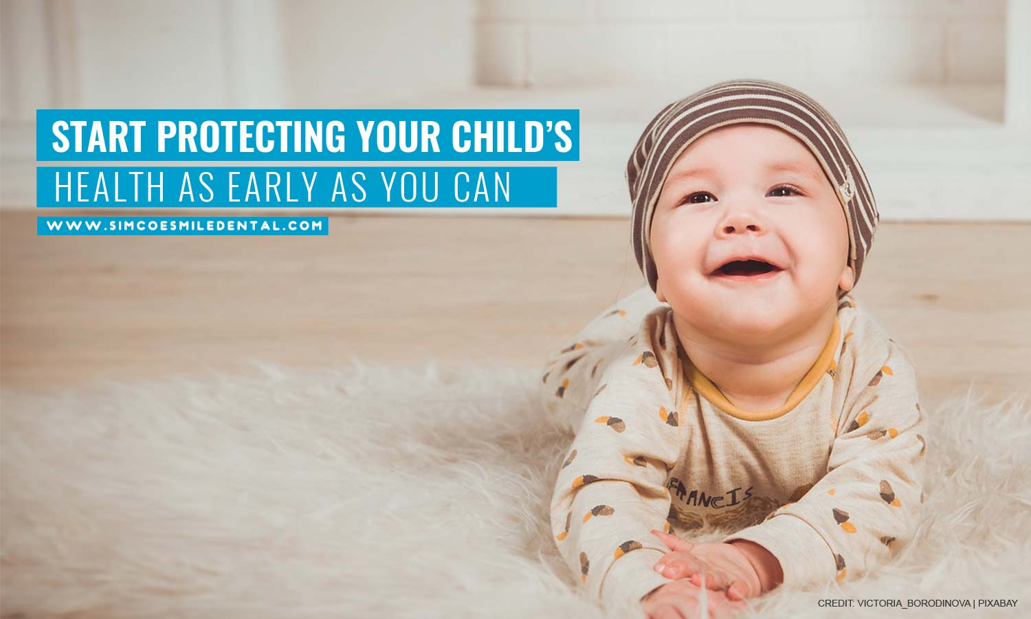 Start protecting your child’s health as early as you can